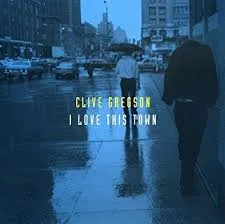 CLIVE GREGSON / I LOVE THIS TOWN