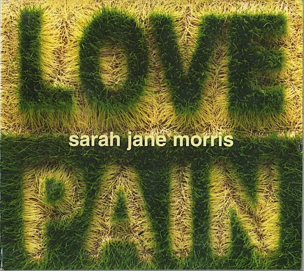 SARAH JANE MORRIS / サラ・ジェーン・モリス / LOVE AND PAIN