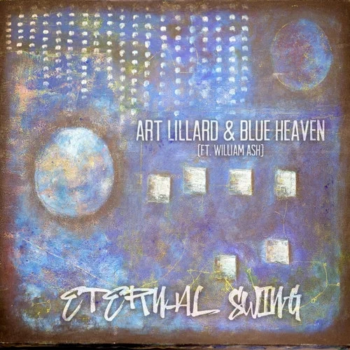 ART LILLARD AND BLUE HEAVEN / ETERNAL SWING