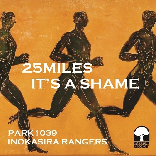 INOKASIRA RANGERS / 井の頭レンジャーズ / 25 MILES / IT'S A SHAME