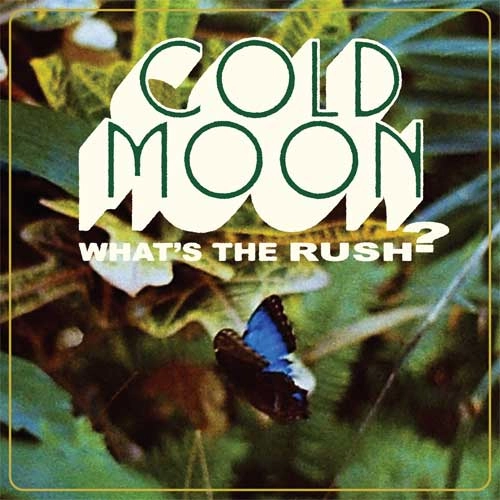 COLD MOON / WHAT'S THE RUSH? (LP)