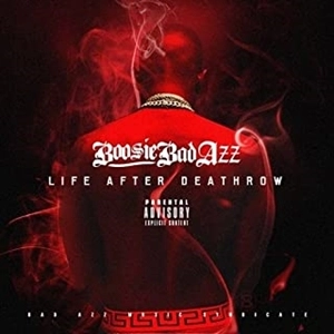 BOOSIE BADAZZ / ブージー・バッダズ / ライフ･アフター･デスロウ / LIFE AFTER DEATHROW