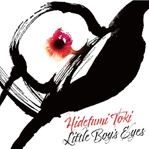HIDEFUMI TOKI / 土岐英史 / リトル・ボーイズ・アイズ / Little Boy's Eyes