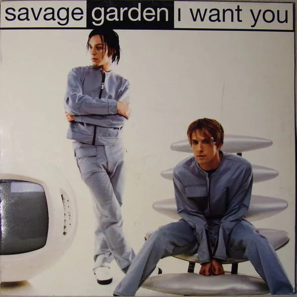 SAVAGE GARDEN / サヴェージ・ガーデン / I WANT YOU