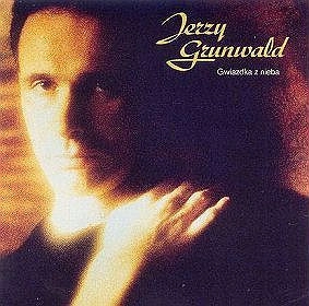 JERZY GRUNWALD / GWIAZDKA Z NIEBA