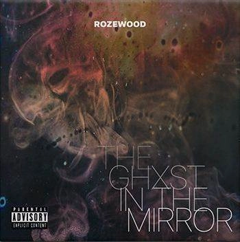 ROZEWOOD / THE GHXST IN THE MIRROR