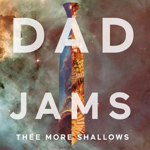 THEE MORE SHALLOWS / DAD JAMS (CD) / DAD JAMS