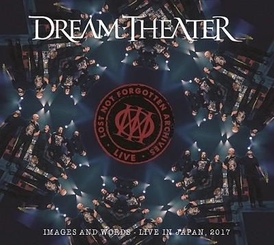 DREAM THEATER / ドリーム・シアター / THE LOST NOT FORGOTTEN ARCHIVES: IMAGES AND WORDS - LIVE IN JAPAN. 2017 / ロスト・ノット・フォゴトゥン・アーカイヴズ:イメージズ・アンド・ワーズ~ライヴ・イン・ジャパン 2017