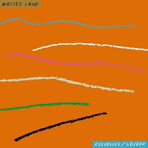 HANS JOACHIM ROEDELIUS & ALEXANDER CZJZEK / HANS JOACHIM ROEDELIUS/ALEXANDER CZJZEK / WEITES LAND