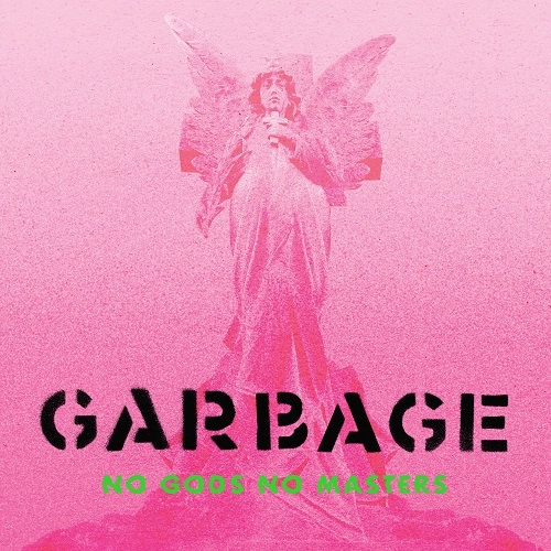 GARBAGE / ガービッジ / NO GODS NO MASTERS