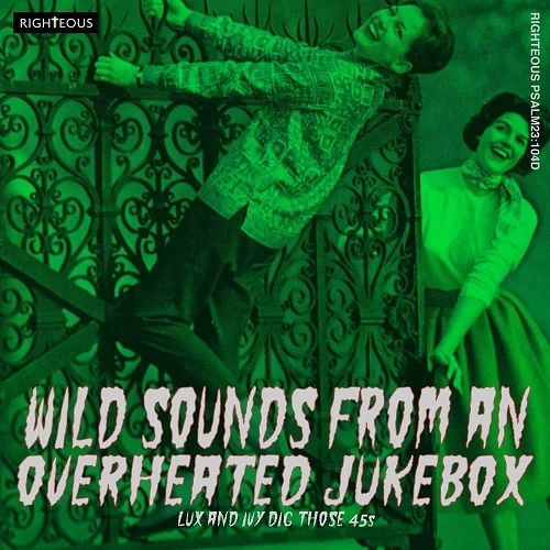 V.A. (CRAMPS COLLECTION) / WILD SOUNDS FROM AN OVERHEATED JUKEBOX ~ LUX AND IVY DIG THOSE 45s / WILD SOUNDS FROM AN OVERHEATED JUKEBOX ~ LUX AND IVY DIG THOSE 45s 