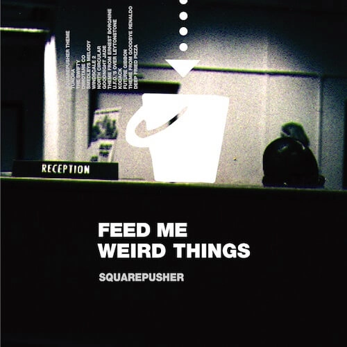 SQUAREPUSHER / スクエアプッシャー / フィード･ミー･ウィアード･シングス / FEED ME WEIRD THINGS