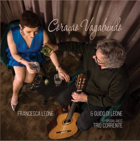 GUIDO DI LEONE & FRANCESCA LEONE & TRIO CORRENTE / ギド・ディ・レオーネ & フランチェスカ・レオーネ & トリオ・コヘンチ / CORACAO VAGABUNDO