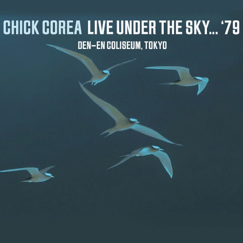 CHICK COREA / チック・コリア / LIVE UNDER THE SKY '79 / DEN-EN COLISEUM, TOKYO, JAPAN, JULY 27TH 1979