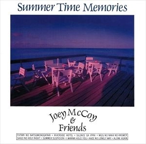 JOEY MCCOY & FRIENDS / ジョーイ・マッコイ&フレンズ / SUMMER TIME MEMORIES ふたりの夏物語