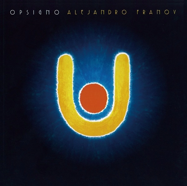 ALEJANDRO FRANOV / アレハンドロ・フラノフ / オプシグノ / OPSIGNO