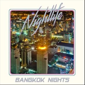 NIGHTLIFE / BANGKOK NIGHTS