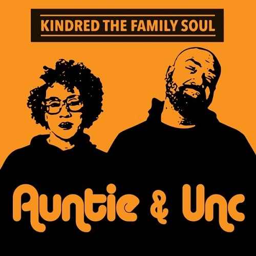 KINDRED THE FAMILY SOUL / キンドレッド・ザ・ファミリー・ソウル / AUNTIE & UNC