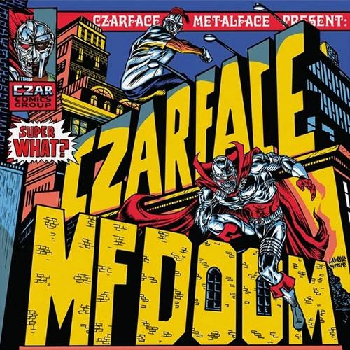 MF DOOM & CZARFACE / MFドゥーム&シザーフェイス / SUPER WHAT?