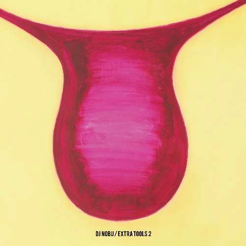 DJ NOBU / DJノブ (FUTURE TERROR) / EXTRA TOOLS 2