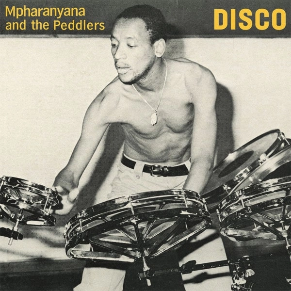 MPHARANYANA & THE PEDDLERS / ムファラニヤナ & ペドラーズ / DISCO