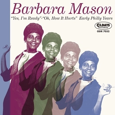 BARBARA MASON / バーバラ・メイソン / イエス･アイム･レディ~オー、ハウ･イット･ハーツ:アーリー･フィリー･イヤーズ / "YES I'M READY" - "OH, HOW IT HURTS" EARLY PHILLY YEARS