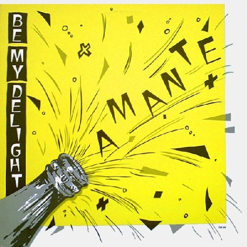 AMANTE / BE MY DELIGHT