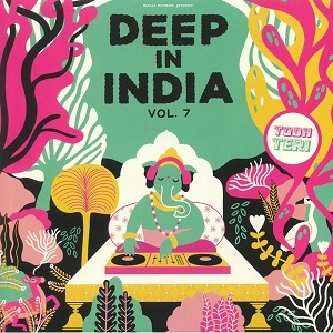 TODH TERI / DEEP IN INDIA VOL.7