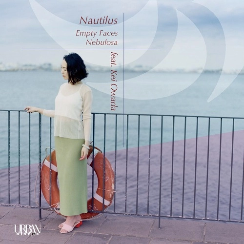 NAUTILUS / Empty Faces feat.Kei Owada / Nebulosa
