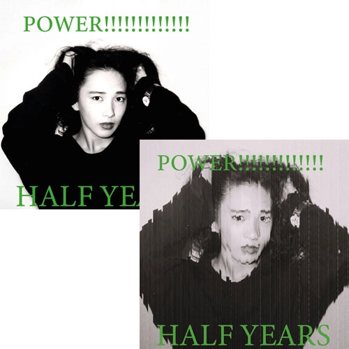 HALF YEARS / POWER!!!!!!!!