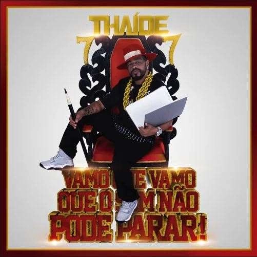 THAIDE / タイーヂ / VAMO QUE VAMO QUE O SOM NAO PODE PARAR