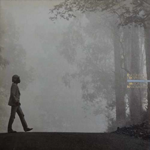 MILTON NASCIMENTO / ミルトン・ナシメント / 出会いと別れ