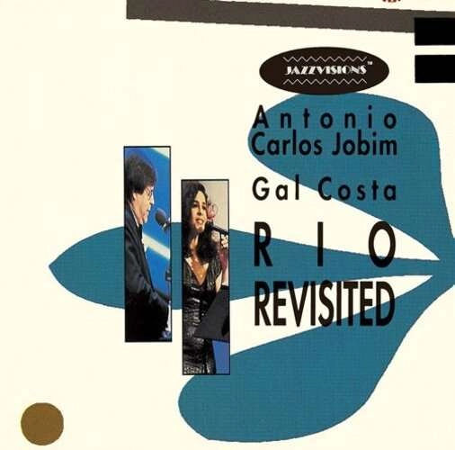 ANTONIO CARLOS JOBIM & GAL COSTA / アントニオ・カルロス・ジョビン&ガル・コスタ / リオ・リヴィジテッド