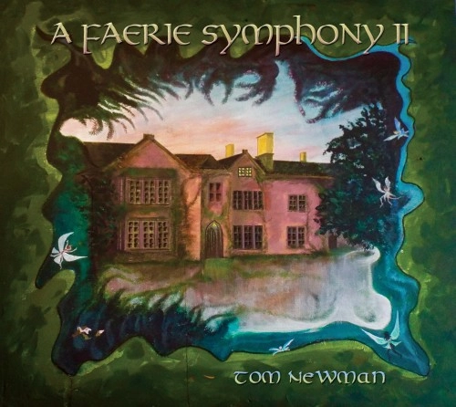 TOM NEWMAN / トム・ニューマン / A FAERIE SYMPHONY II / A FAERIE SYMPHONY II 