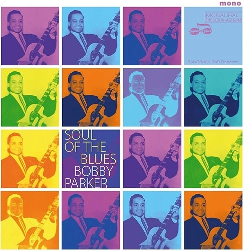 BOBBY PARKER / ボビー・パーカー / SOUL OF THE BLUES