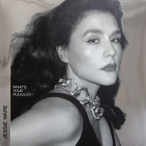 JESSIE WARE / ジェシー・ウェア / WHAT'S YOUR PLEASURE