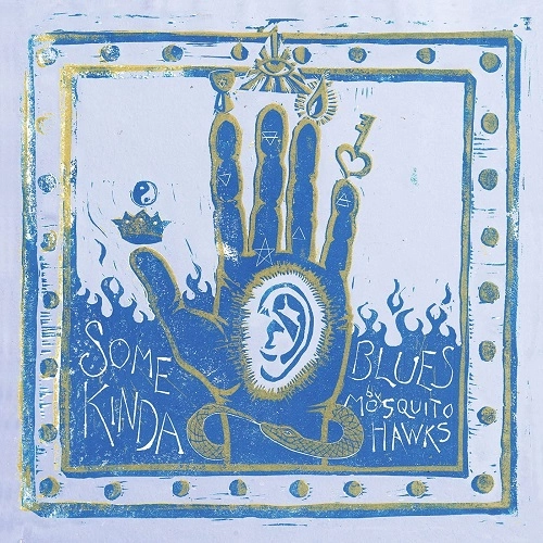 MOSQUITO HAWKS / SOME KINDA BLUES (LP)