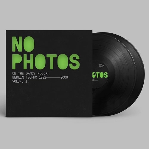V.A. (BERLIN TECHNO) / NO PHOTOS ON THE DANCEFLOOR! - BERLIN TECHNO 1992-2006:VOLUME ONE