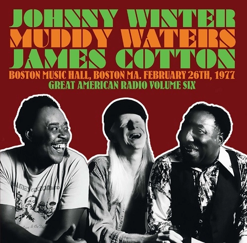 JOHNNY WINTER / ジョニー・ウィンター / グレート･アメリカン･レディオ･Vol.6：ボストン･ミュージック･ホール、1977/02/26