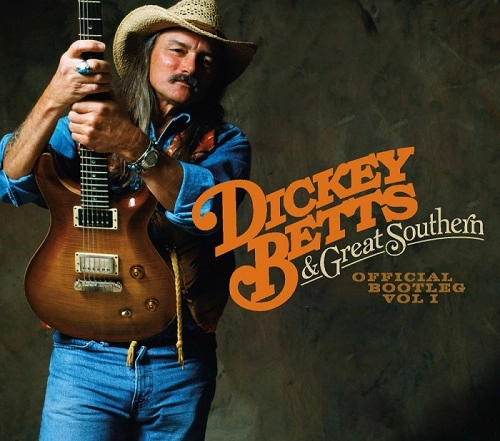 DICKEY BETTS & GREAT SOUTHERN / ディッキー・べッツ&グレート・サザン / オフィシャル･ブートレッグ･Vol.1