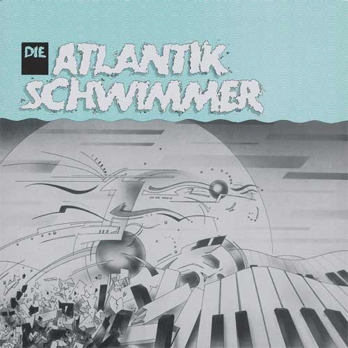 DIE ATLANTIKSCHWIMMER / DIE ATLANTIKSCHWIMMER (12")