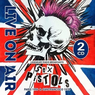 SEX PISTOLS / セックス・ピストルズ / LIVE ON AIR/ PARIS & SAN FRANCISCO