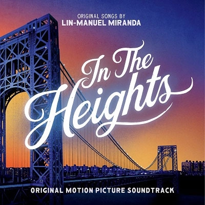 LIN-MANUEL MIRANDA / リン=マニュエル・ミランダ / IN THE HEIGHTS (ORIGINAL MOTION PICTURE SOUNDTRACK)