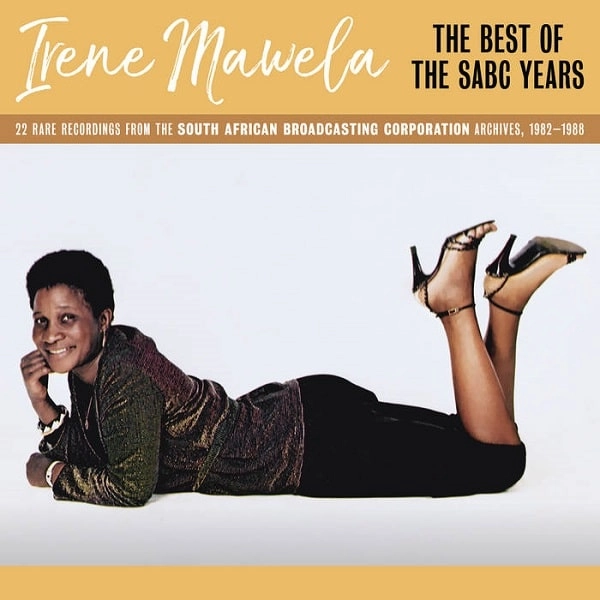 IRENE MAWELA / アイリーン・マウェラ / THE BEST OF THE SABC YEARS