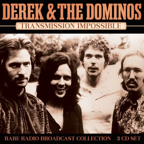 DEREK AND THE DOMINOS / デレク・アンド・ドミノス / TRANSMISSION IMPOSSIBLE (3CD) / TRANSMISSION IMPOSSIBLE