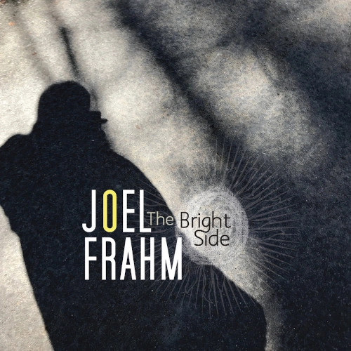 JOEL FRAHM / ジョエル・フラーム / BRIGHT SIDE