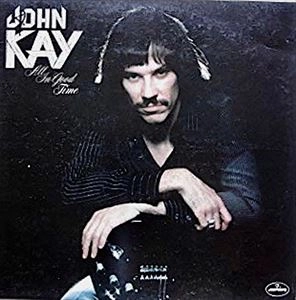 JOHN KAY / ジョン・ケイ / ALL IN GOOD TIME