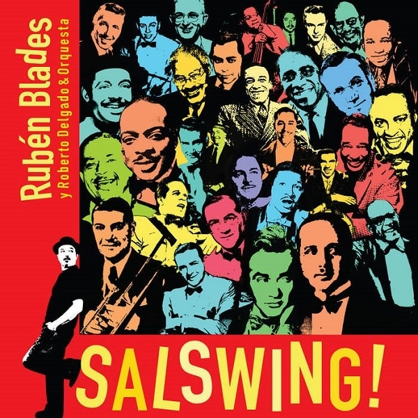 RUBEN BLADES & ROBERTO DELGADO & ORQUESTA / ルベーン・ブラデス & ロベルト・デルガード & オルケスタ / SALSWING!