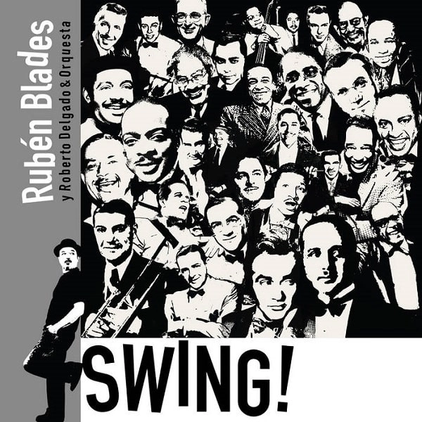 RUBEN BLADES & ROBERTO DELGADO & ORQUESTA / ルベーン・ブラデス & ロベルト・デルガード & オルケスタ / SWING!