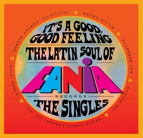 V.A. (IT'S A GOOD, GOOD FEELING) / オムニバス / IT'S A GOOD, GOOD FEELING: THE LATIN SOUL OF FANIA RECORDS